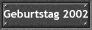 Geburtstag 2002