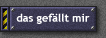 das gef�llt mir